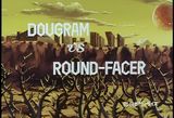 Dougram vs. Round-Facer