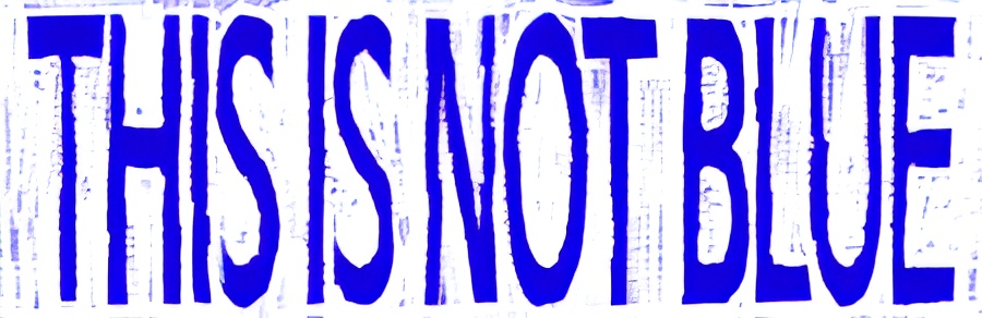 This Is Not Blue