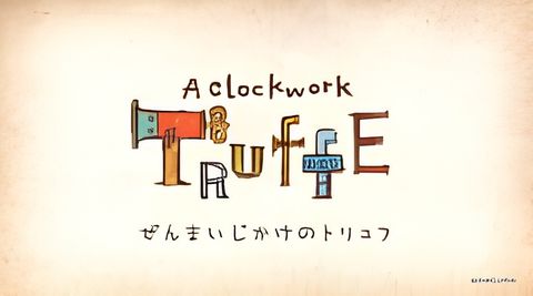 A Clockwork Truffe