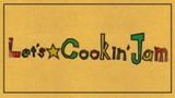 Let's☆Cookin' Jam