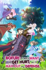 BOFURI: I Don't Want to Get Hurt, so I'll Max Out My Defense.